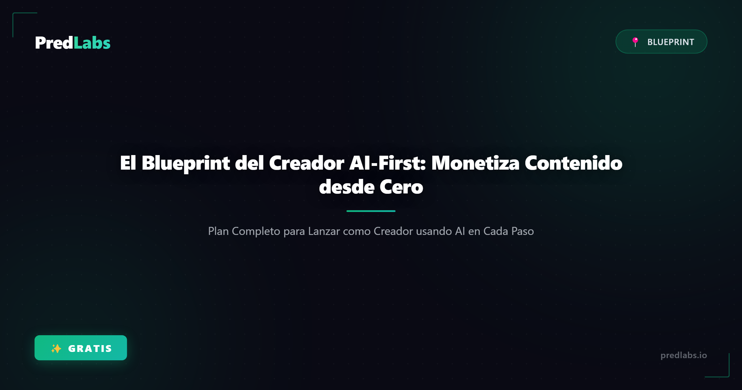 El Blueprint del Creador AI-First: Monetiza Contenido desde Cero