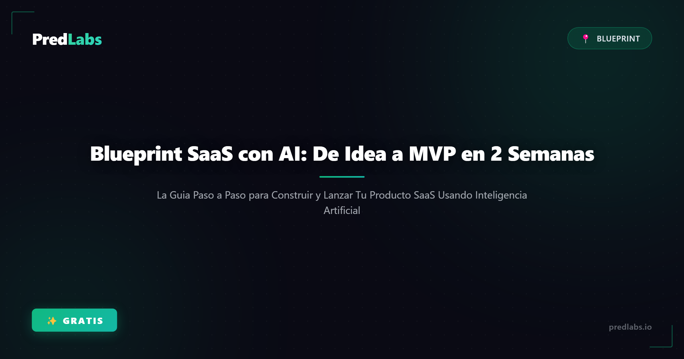 Blueprint SaaS con AI: De Idea a MVP en 2 Semanas